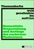 Cover: Weltgeschichte im Aufriss / Neuzeitliche Umgestaltung und Anf&auml;nge des modernen Machtstaats - Neubearbeitung - Verlag Moritz Diesterweg in Westermann Bildungsmedien