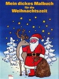 Cover: Mein dickes Malbuch f&uuml;r die Weihnachtszeit - Arena