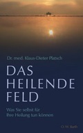 Cover: Das heilende Feld - O.W. Barth