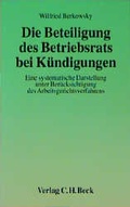 Cover: Die Beteiligung des Betriebsrats bei K&uuml;ndigungen - C.H.BECK