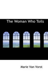 Enlarge image Cover: The Woman Who Toils - BiblioLife