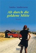 Cover: Ab durch die goldene Mitte - L&uuml;bbe