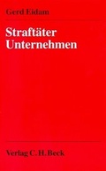 Cover: Straft&auml;ter Unternehmen - C.H.BECK