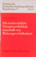 Cover: Die strafrechtliche Verantwortlichkeit innerhalb von Weisungsverh&auml;ltnissen - C.H.BECK