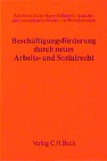 Cover: Besch&auml;ftigungsf&ouml;rderung durch neues Arbeits- und Sozialrecht - C.H.BECK