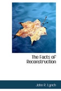 Cover: The Facts of Reconstruction - BiblioLife