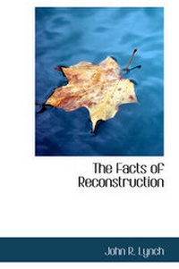 Enlarge image Cover: The Facts of Reconstruction - BiblioLife