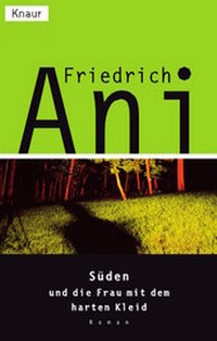 Abbildung von: Süden und die Frau mit dem harten Kleid - Knaur