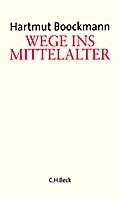 Cover: Wege ins Mittelalter - C.H.BECK