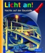 Cover: Meyer. Die kleine Kinderbibliothek - Licht an! / Nachts auf der Baustelle - Duden ein Imprint von Cornelsen Verlag GmbH