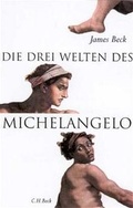 Cover: Die drei Welten des Michelangelo - C.H.BECK