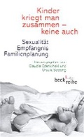 Cover: Kinder kriegt man zusammen - keine auch - C.H.BECK