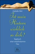 Cover: Ist mein Hintern wirklich so dick? - dtv