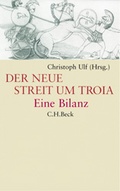 Cover: Der neue Streit um Troia - C.H.BECK