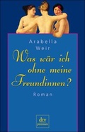 Cover: Was w&auml;r ich ohne meine Freundinnen? - dtv
