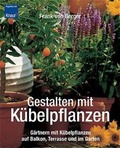 Cover: Gestalten mit K&uuml;belpflanzen - Droemer Knaur