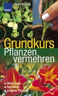 Cover: Grundkurs Pflanzen vermehren - Droemer Knaur
