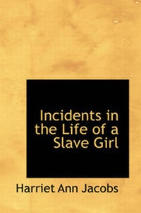 Abbildung von: Incidents in the Life of a Slave Girl - BiblioLife