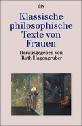Cover: Klassische philosophische Texte von Frauen - dtv