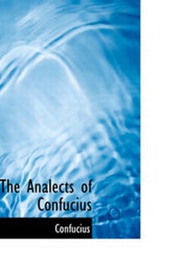 Abbildung von: The Analects of Confucius - BiblioLife