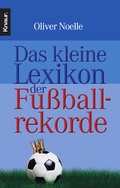 Cover: Das kleine Lexikon der Fu&szlig;ballrekorde - Knaur