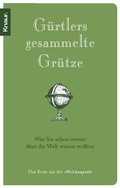 Cover: G&uuml;rtlers gesammelte Gr&uuml;tze - Knaur