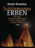 Cover: Schliemanns Erben - Von den Schwarzen Pharaonen zu den Herren der eisigen H&ouml;hen - Bastei L&uuml;bbe