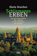 Cover: Schliemanns Erben - Von den Herrschern der Hethiter zu den K&ouml;nigen der Khmer - Bastei L&uuml;bbe