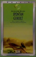 Cover: Spontan geheilt! - L&uuml;bbe
