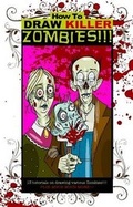 Cover: How to Draw Killer Zombies - Lulu.com