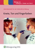 Cover: Aktivit&auml;tenhefte f&uuml;r die fr&uuml;hkindliche Bildung / Knete, Ton und Fingerfarben - Westermann Berufliche Bildung