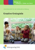 Cover: Aktivit&auml;tenhefte f&uuml;r die fr&uuml;hkindliche Bildung / Kreative Kreisspiele - Westermann Berufliche Bildung