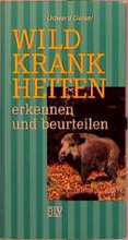 Cover: Wildkrankheiten erkennen und beurteilen - BLV