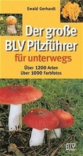 Cover: Der grosse BLV Pilzf&uuml;hrer f&uuml;r unterwegs - BLV