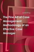 Cover: The Fine Art of Case Management - Lulu.com