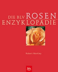 Enlarge image Cover: Die BLV Rosen-Enzyklopädie - BLV