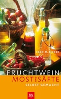 Cover: Fruchtwein, Most und S&auml;fte selbst gemacht - BLV