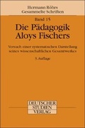 Cover: Gesammelte Schriften / Die P&auml;dagogik des Aloys Fischer - Beltz Verlagsgruppe GmbH & Co. KG