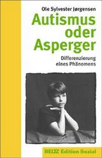 Enlarge image Cover: Autismus oder Asperger - Beltz Verlagsgruppe GmbH & Co. KG