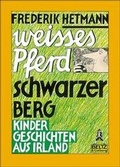 Cover: Weisses Pferd, schwarzer Berg - Beltz Verlagsgruppe GmbH & Co. KG
