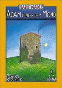 Enlarge image Cover: Adam hinter dem Mond - Beltz Verlagsgruppe GmbH & Co. KG