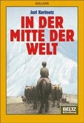 Cover: In der Mitte der Welt - Beltz Verlagsgruppe GmbH & Co. KG