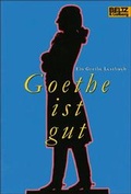 Cover: Goethe ist gut - Beltz Verlagsgruppe GmbH & Co. KG
