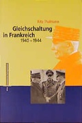 Cover: Gleichschaltung in Frankreich: 1940-1944 - EVA Europ&auml;ische Verlagsanstalt
