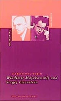 Cover: Wladimir Majakowsky und Sergej Eisenstein - EVA Europ&auml;ische Verlagsanstalt