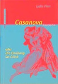 Cover: Casanova oder Die Ein&uuml;bung ins Gl&uuml;ck - EVA Europ&auml;ische Verlagsanstalt