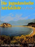 Cover: Die jugoslawische Adriak&uuml;ste - S&uuml;dwest