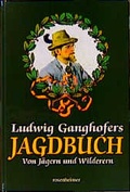 Cover: Ludwig Ganghofers Jagdbuch - Rosenheimer Verlagshaus