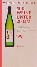 Cover: Weineinkaufsf&uuml;hrer, 500 Weine unter 20 DM - K&uuml;mmerly+Frey