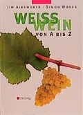 Cover: Weisswein von A - Z - K&uuml;mmerly+Frey